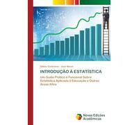 INTRODUÇÃO À ESTATÍSTICA: Um Guião Prático e Funcional Sobre Estatística Aplicada à Educação e Outras Áreas Afins