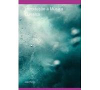 Introdução À Música Clássica (ebook)