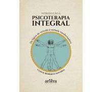 Introdução À Psicoterapia Integral: Da Lógica Da Inclusão À Vontade Tr