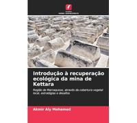 Introdução à recuperação ecológica da mina de Kettara: Região de Marraquexe, através da cobertura vegetal local, estratégias e desafios