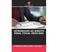 INTRODUÇÃO AO DIREITO PENAL FISCAL MEXICANO