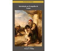 Introdução ao Evangelho de Lucas (Essenciais da Teologia)