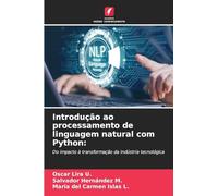Introdução ao processamento de linguagem natural com Python:: Do impacto à transformação da indústria tecnológica