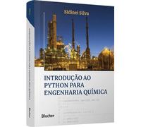 INTRODUÇÃO AO PYTHON PARA ENGENHARIA QUÍMICA
