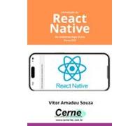 Introdução Ao React Native No Ambiente Expo Snack Parte Xvii (ebook)