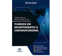 Introdução Ao Regime Jurídico Dos Fundos De Investimento E Crowdfundin