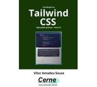 Introdução Ao Tailwind Css Aplicações Práticas - Parte Iii (ebook)