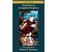 Introdução aos Evangelhos Sinópticos (Essenciais da Teologia)
