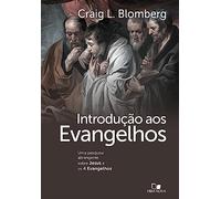 Introdução aos Evangelhos. Uma Pesquisa Abrangente Sobre Jesus e os 4 Evangelhos (Em Portuguese do Brasil)