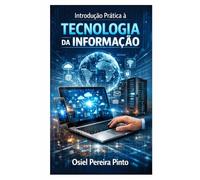 Introdução Prática à Tecnologia da Informação