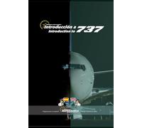 Introducción a Boeing 737. Introduction to Boeing 737: Un libro de aviación en dos idiomas, español e inglés (Libros Aeronáuticos Bilingües)