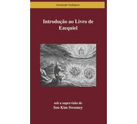 Introducción a Ezequiel: Leyendo a Ezequiel en ruinas y renovación (Elementos esenciales de la teología)