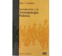 Introduccion a la antropologia politica (Antropologia (bellaterra)) de Lewellen, Ted C. (2008) Tapa blanda