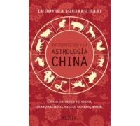 Introducción a la astrología china: Cómo conocer tu signo, personalidad, salud, dinero, amor (Kepler)