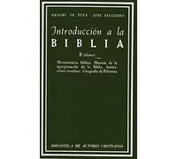 Introducción a la Biblia. II: Hermenéutica bíblica. Historia de la interpretación de la Biblia. Instituciones israelitas. Geografía palestina (NORMAL)