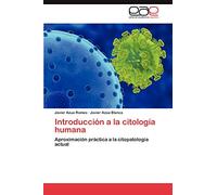 Introducción a la citología humana: Aproximación práctica a la citopatología actual