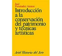 Introducción a la conservación del patrimonio y técnicas artísticas: 1 (Ariel Arte y Patrimonio)