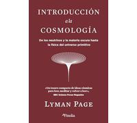Introducción a la cosmología: De los neutrinos y la materia oscura hasta la física del universo primitivo (Divulgación científica)