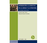 Introducción a la didáctica de la lengua y la literatura: Un enfoque sociocrítico (Educación - Psicopedagogía)