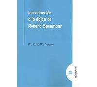 Introducción a la ética de Robert Spaemann (FILOSOFIA HOY)