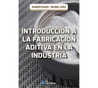 INTRODUCCION A LA FABRICACION ADITIVA EN LA INDUSTRIA (ECONOMIA Y EMPRESA)