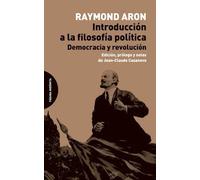 Introducción a la filosofía política: d | Raymond Aron, Jean-claude Casanova
