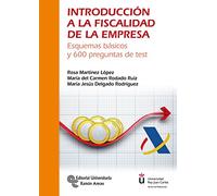 Introducción a la fiscalidad de la empresa: Esquemas básicos y 600 preguntas de test (Manuales)