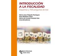 Introducción a la Fiscalidad: Esquemas y 700 preguntas de test (Universidad Rey Juan Carlos)