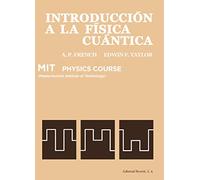 Introducción A La Física Cuántica: 4 (Curso de Física del M.I.T.)