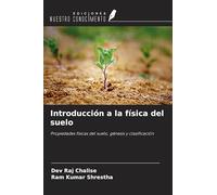 Introducción a la física del suelo: Propiedades físicas del suelo, génesis y clasificación