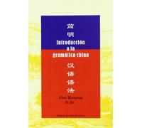 INTRODUCCION A LA GRAMATICA CHINA (GRAMATICA CON BASE ESPA?OLA)