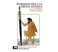 Introducción a la Grecia Antigua (El Libro De Bolsillo - Bibliotecas Temáticas - Biblioteca De Clásicos De Grecia Y Roma)