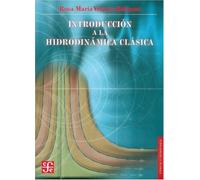 INTRODUCCION A LA HIDRODINAMICA CLASICA (Ciencia Y Tecnologia (fce))