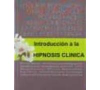 Introduccion A La Hipnosis Clinica: Una Perspectiva Humanistica