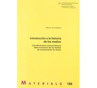 Introducción a la historia de los medios: Consideraciones teóricas básicas sobre la historia de los medios de comunicación de masas: 186 (Materials)