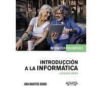 Introducción a la informatica. Edición 2024 (INFORMÁTICA PARA MAYORES)