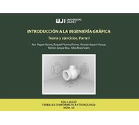 Introducción a la Ingeniería Gráfica: Teoría y Ejercicios. Parte I: 50 (Treballs d'Informàtica i Tecnologia)