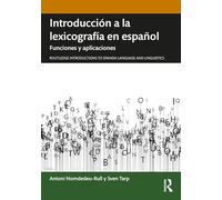 Introducción a la lexicografía en español: Funciones y aplicaciones (Routledge Introductions to Spanish Language and Linguistics)