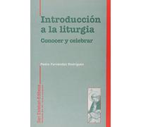 Introducción a la liturgia: Conocer y celebrar (Horizonte dos mil)