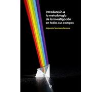 Introducción a la metodología de la investigación en todos sus campos