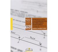 Introducción a la modelización de mercados financieros.Prácticas de matemáticas: Prácticas de matemáticas para finanzas: 8 (Biblioteca Comillas, Economía)