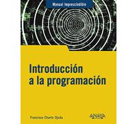 Introducción a la programación (MANUALES IMPRESCINDIBLES)