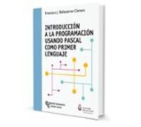 Introducción A La Programación Usando Pascal Como Primer Lenguaje