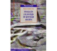 Introducción A La Psicología Del Aprendizaje Asociativo (PSICOLOGIA UNIVERSIDAD)