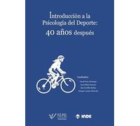 Introduccion A La Psicologia Del Deporte: 40 Años Despues