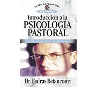 Introducción A La Psicología Pastoral: Consejería (CONSEJERIA)