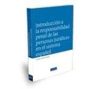 Introducción A La Responsabilidad Penal De Las Personas Jurídicas En El Sistema Español