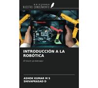 INTRODUCCIÓN A LA ROBÓTICA: El futuro ya está aquí