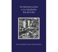 Introducción a la Sagrada Escritura: ("Scrutamini Scripturas")