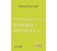 Introduccion a la teologia sistematica (PRESENCIA TEOLOGICA)